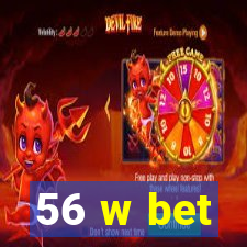 56 w bet